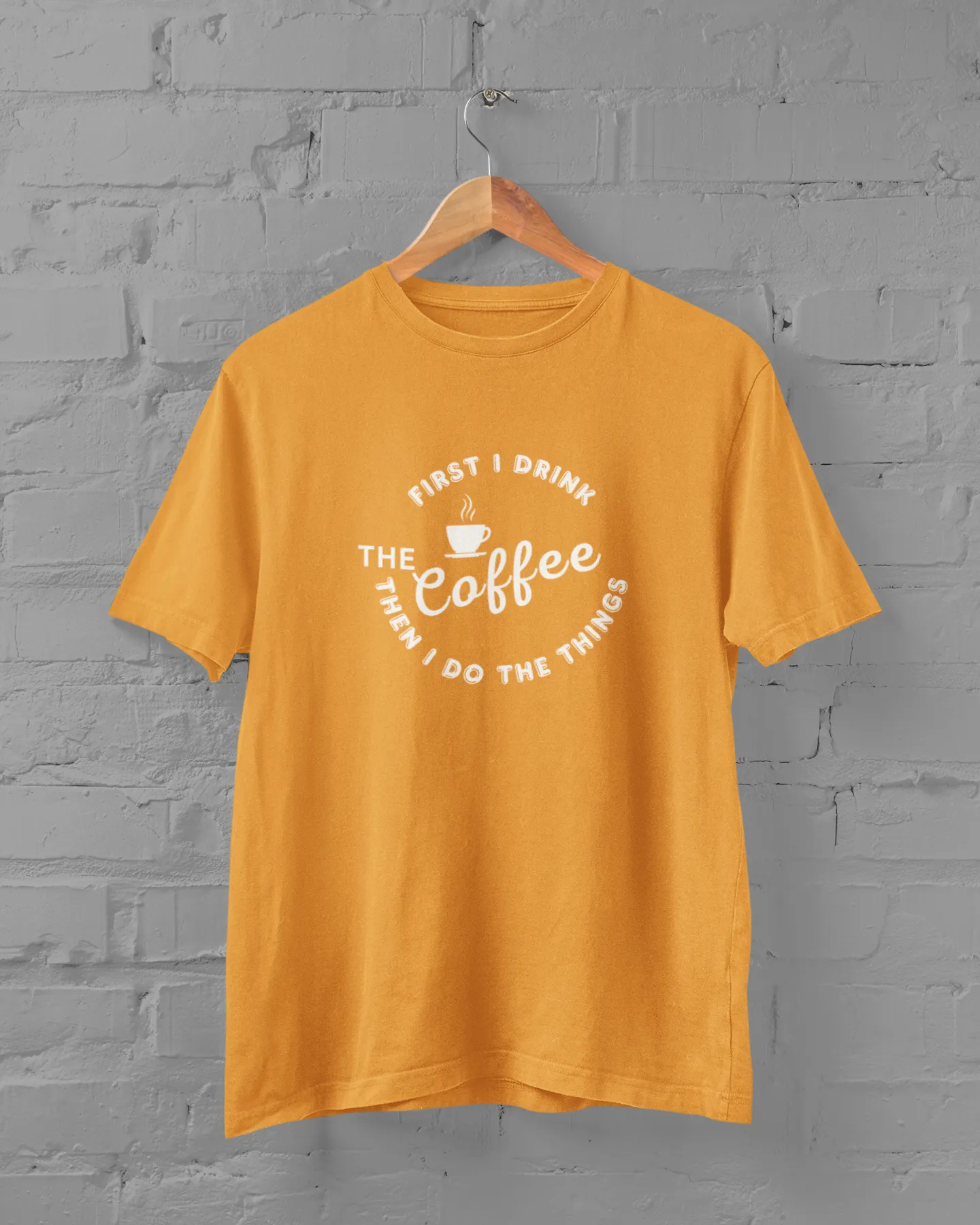 Coffee Lover Unisex Plus Size T-Shirt - First I Drink Coffee Then I Do The Things