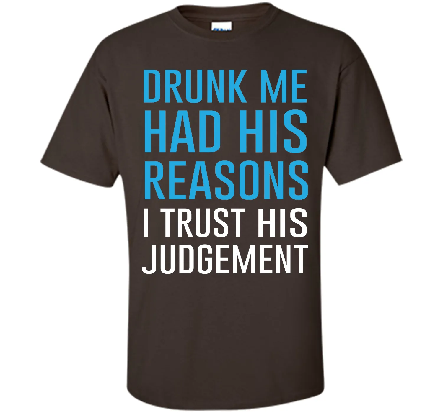 Drunk Me Had His Reasons Funny Drinking T-shirt T-Shirt
