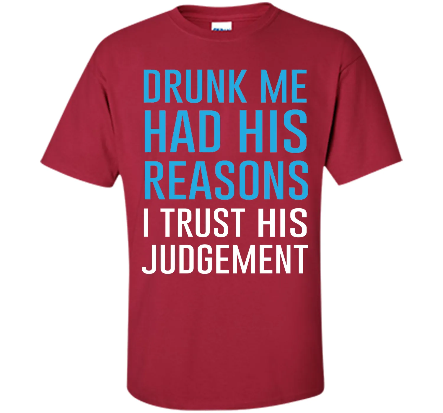 Drunk Me Had His Reasons Funny Drinking T-shirt T-Shirt