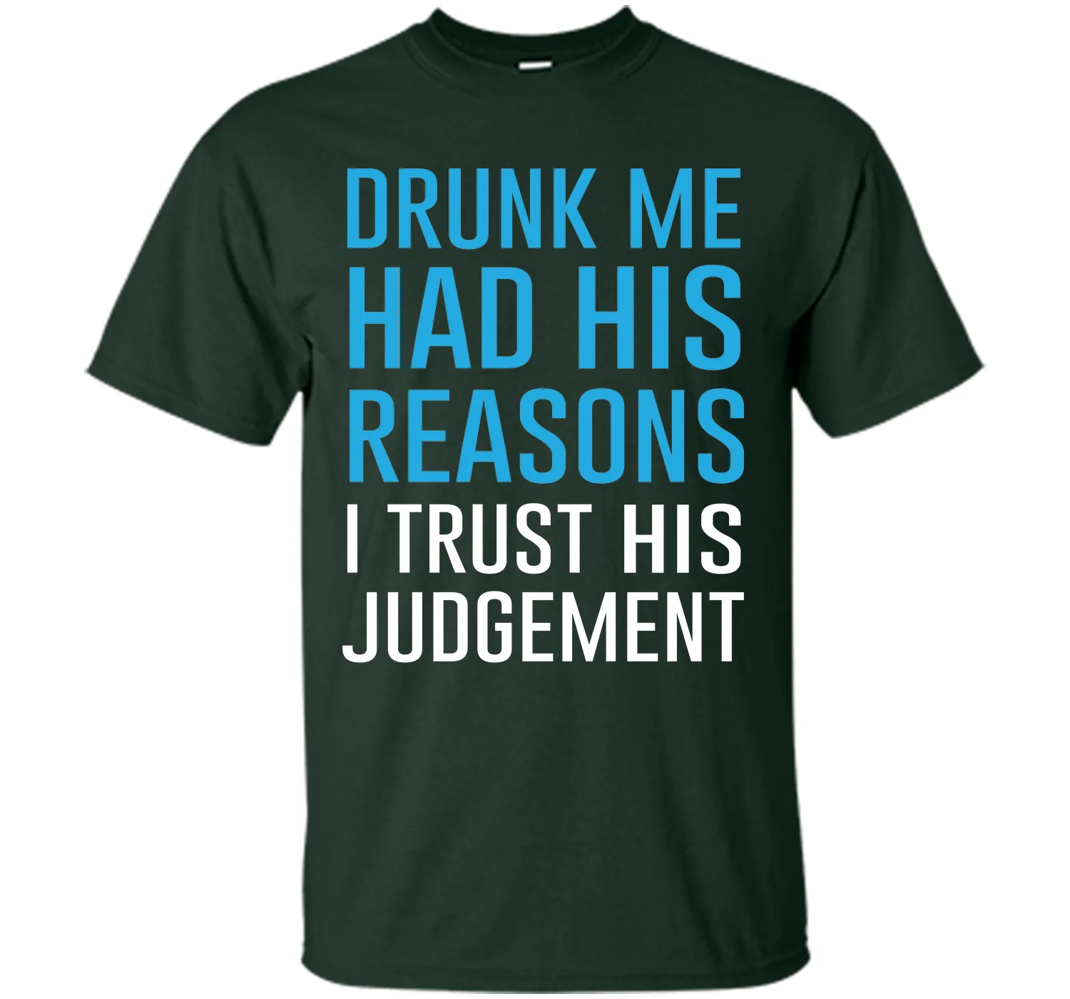 Drunk Me Had His Reasons Funny Drinking T-shirt T-Shirt