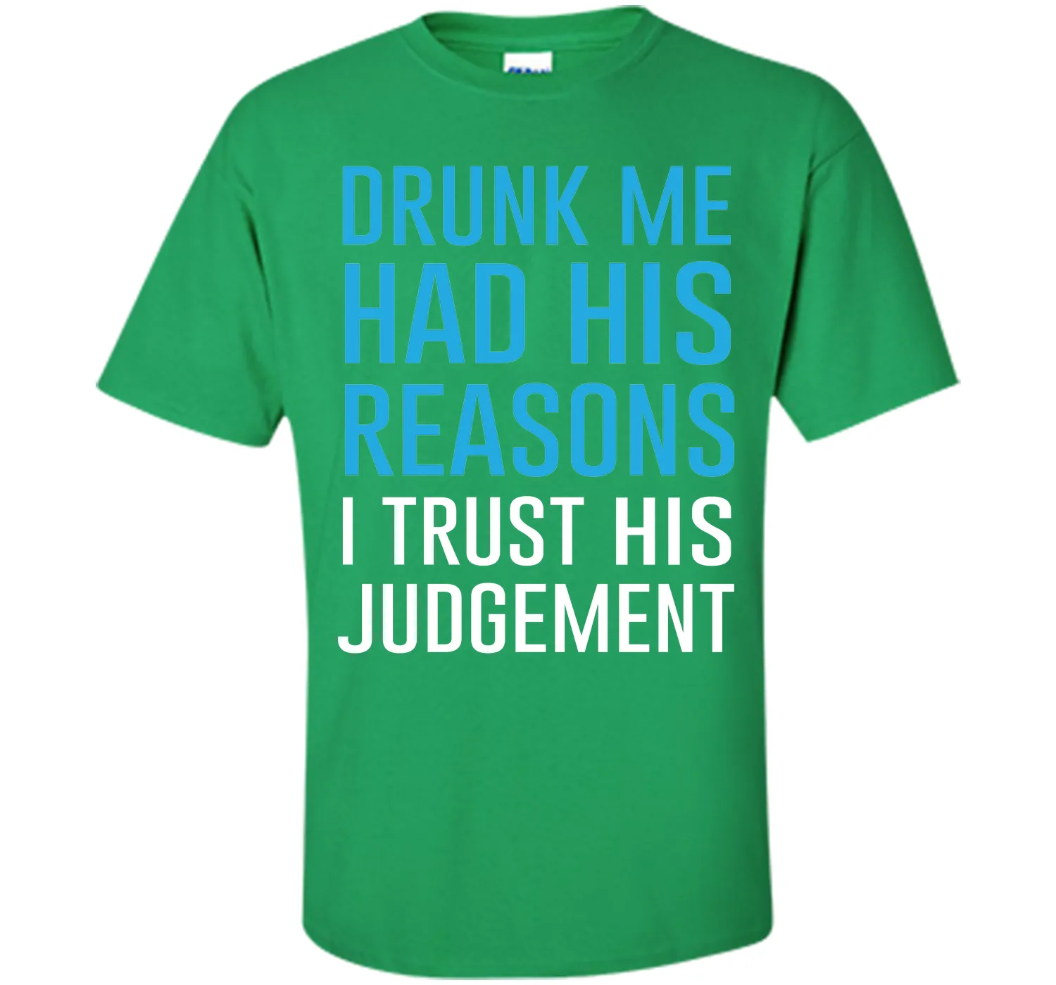 Drunk Me Had His Reasons Funny Drinking T-shirt T-Shirt