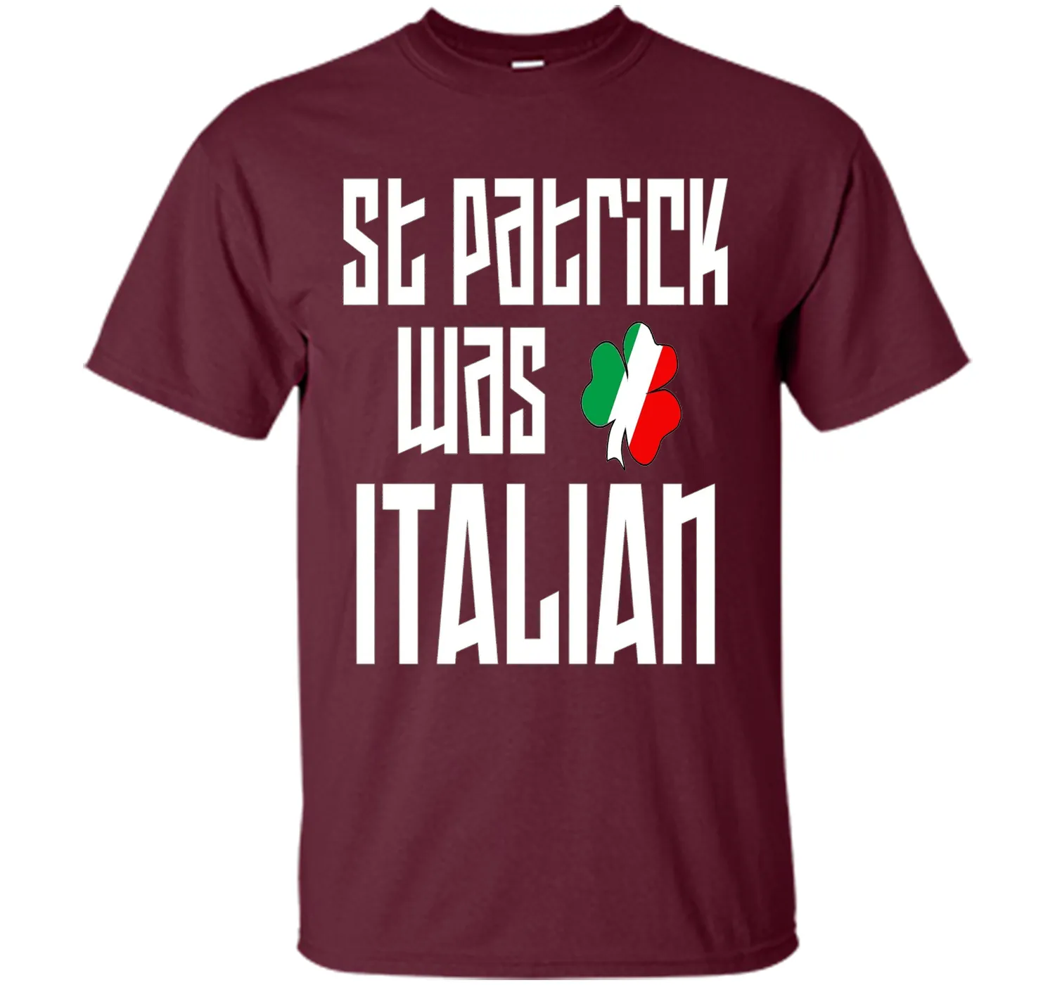 St. Patrick Was Italian St. Patricks Day Funny T-Shirt