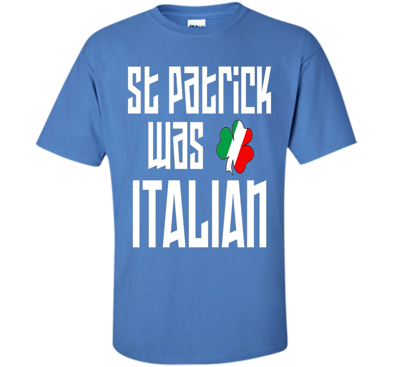 St. Patrick Was Italian St. Patricks Day Funny T-Shirt