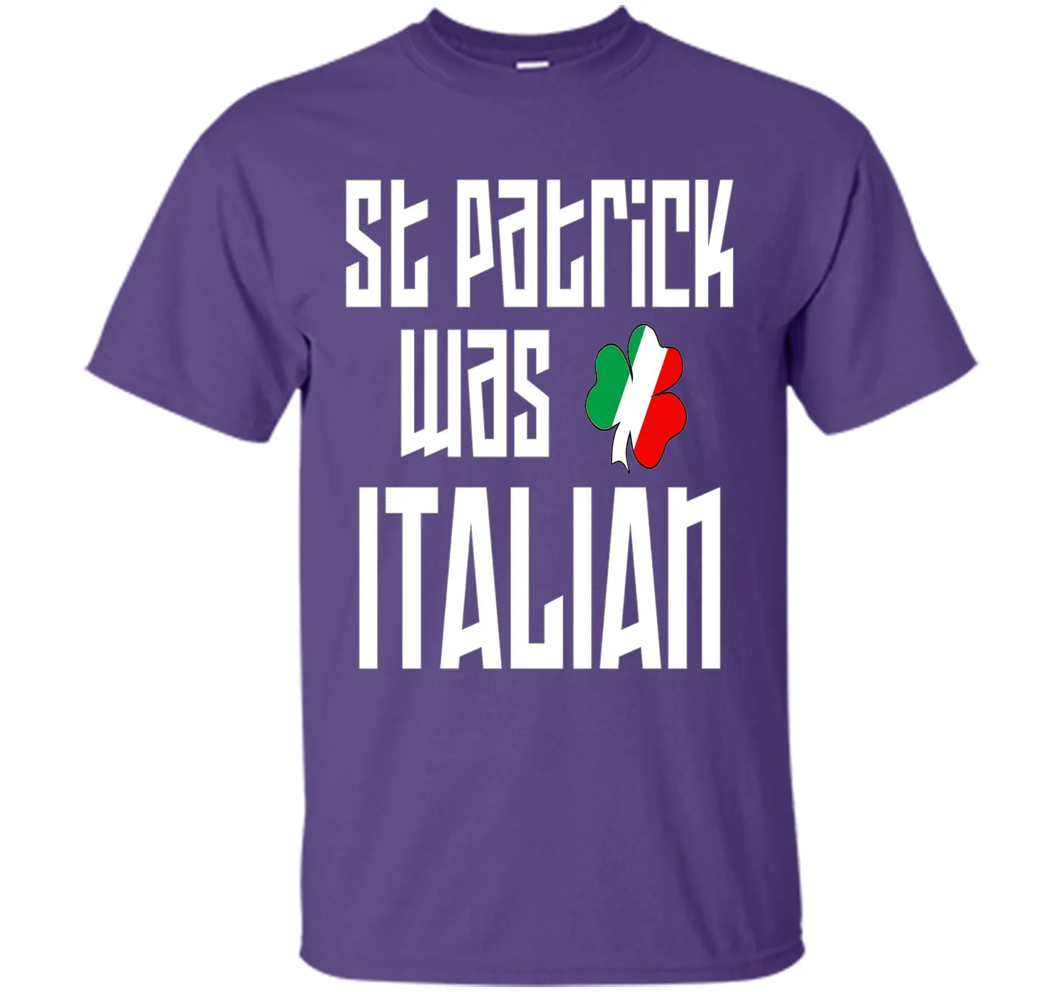 St. Patrick Was Italian St. Patricks Day Funny T-Shirt