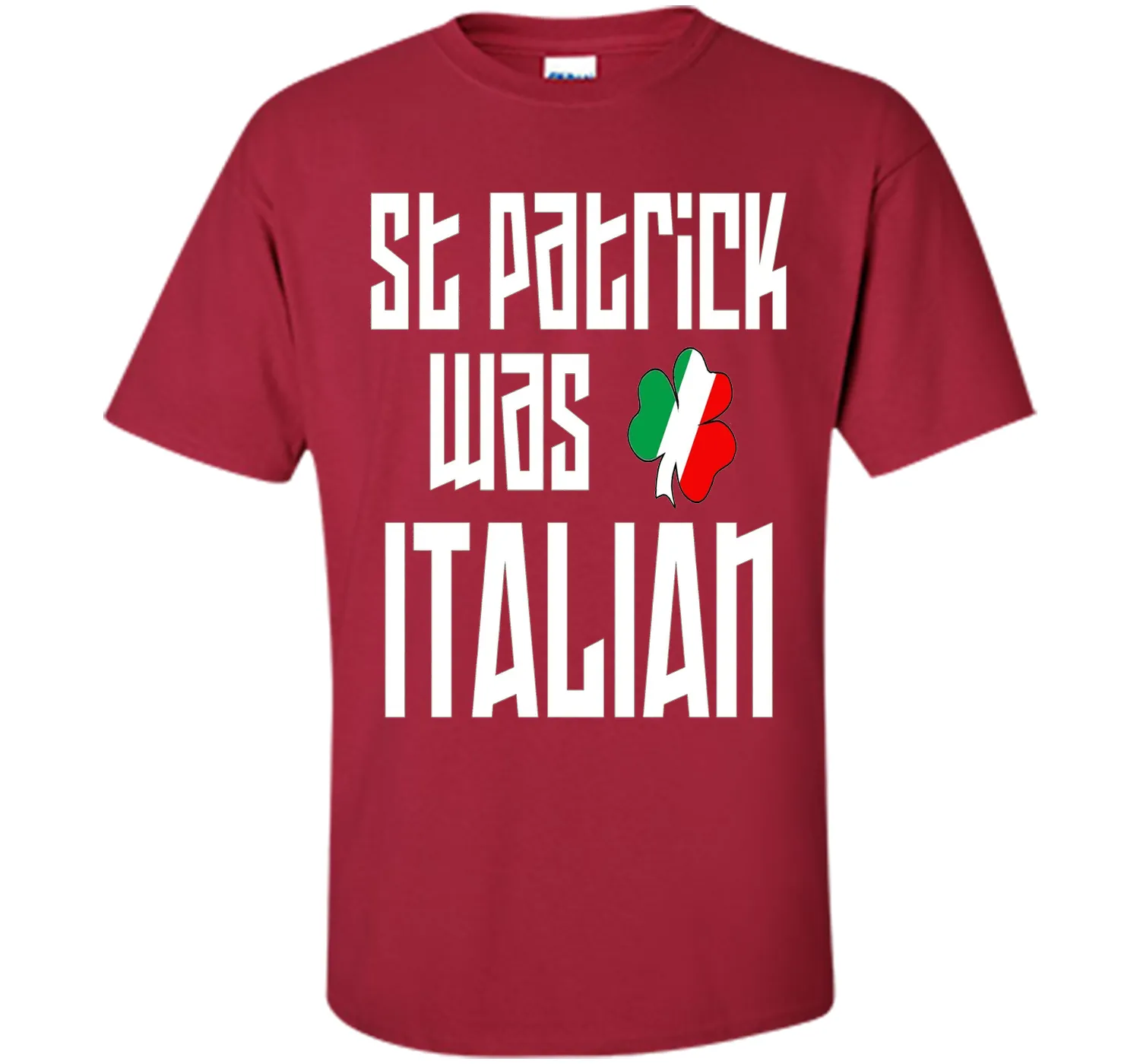 St. Patrick Was Italian St. Patricks Day Funny T-Shirt
