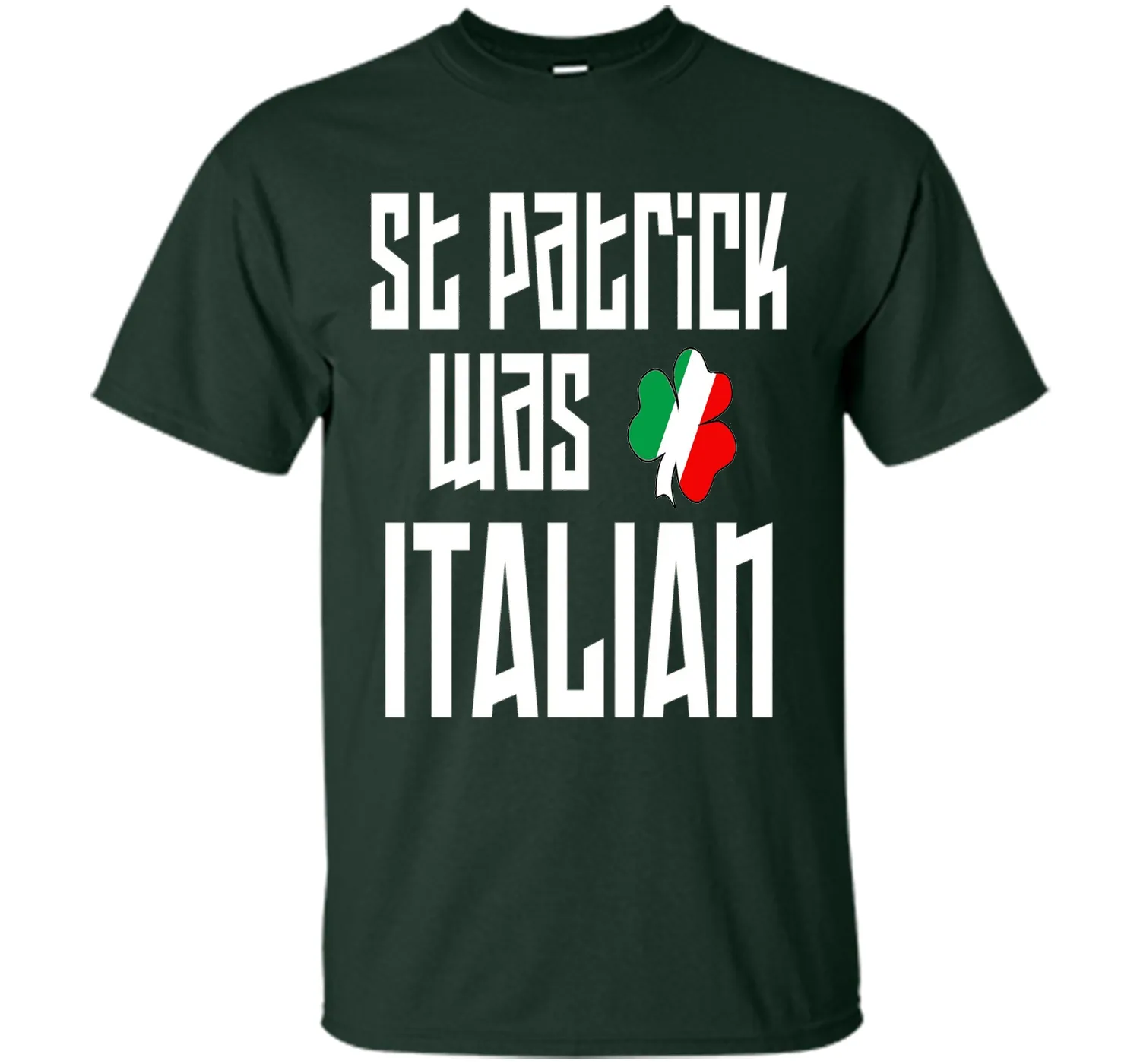 St. Patrick Was Italian St. Patricks Day Funny T-Shirt