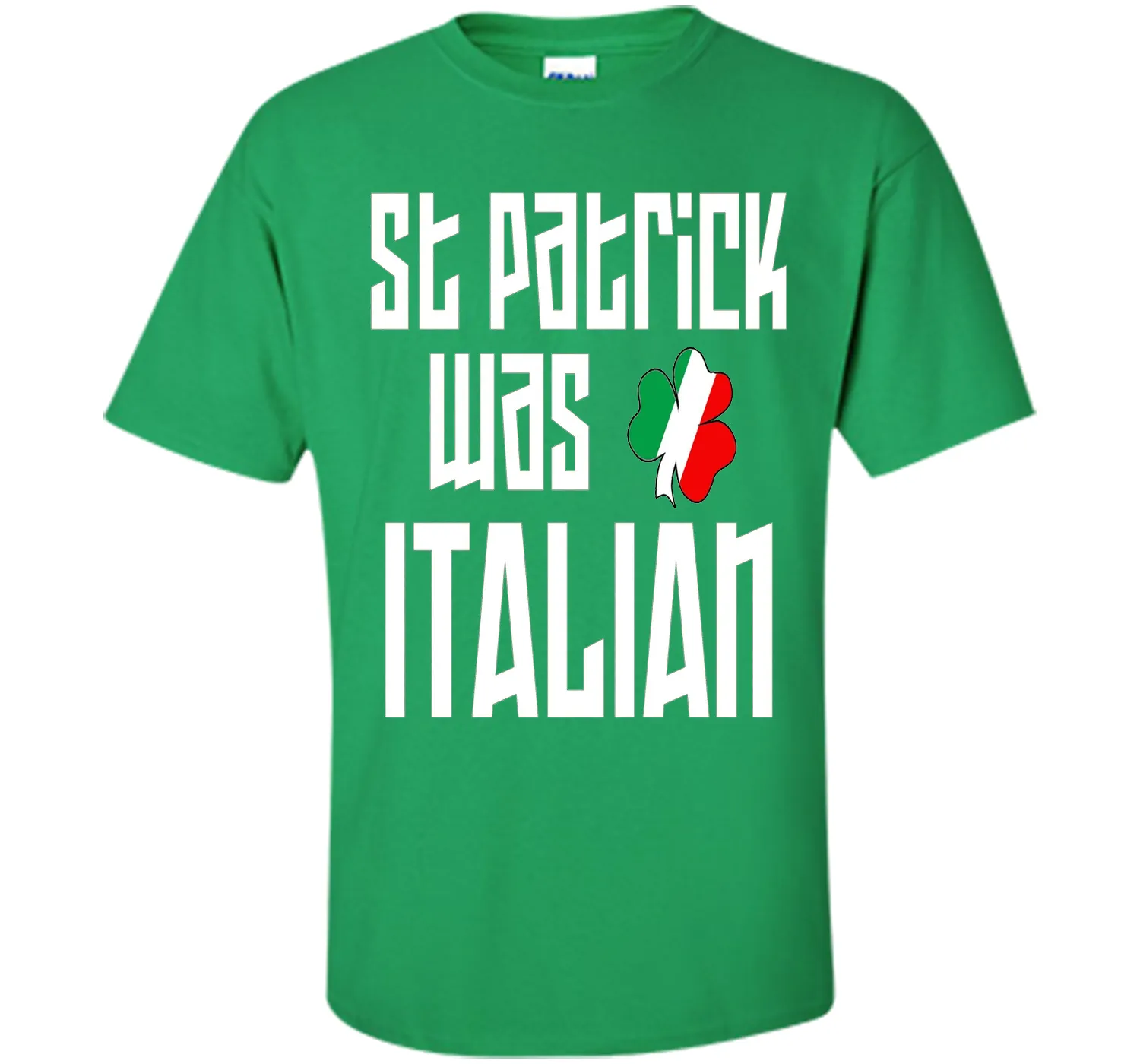 St. Patrick Was Italian St. Patricks Day Funny T-Shirt