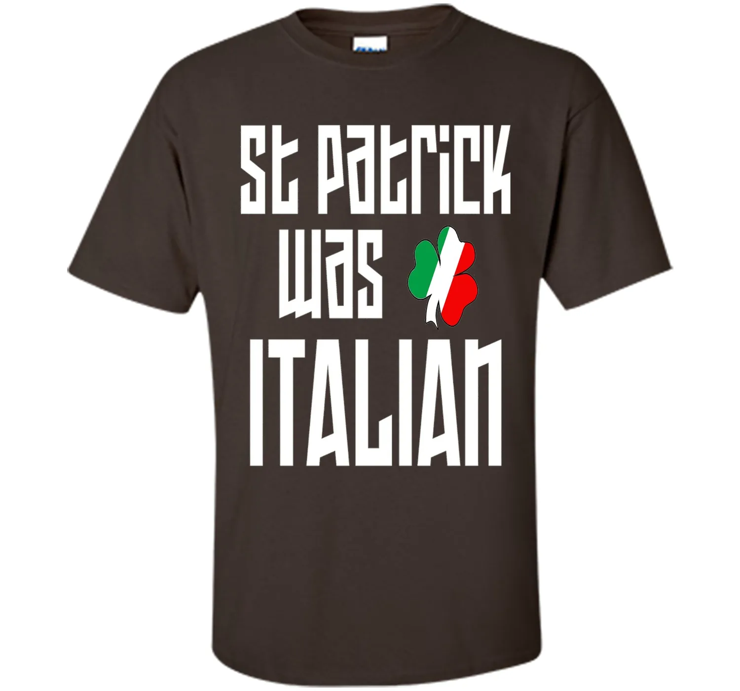 St. Patrick Was Italian St. Patricks Day Funny T-Shirt